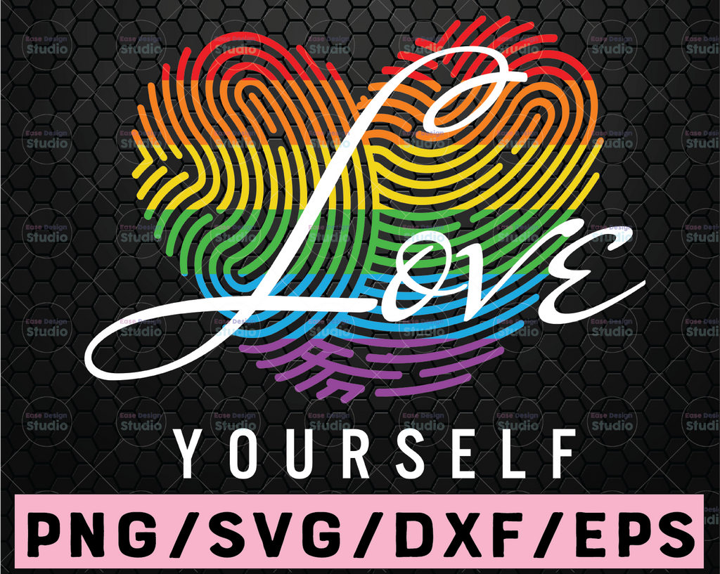 LGBT Love Yourself Rainbow SVG File Cutting, Lesbian Gay Bisexual Svg files