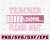 Teacher In Progress Please Wait SVG Vector Cut File Design For Silhouette Cricut or Vinyl Cutter Clipart