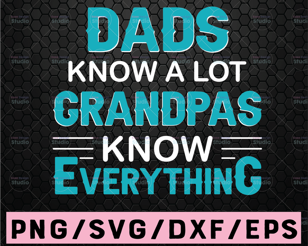 Grandpa cut file, dad's know a lot, grandpas know everything svg, grandpa cut files quotes svg for cricut, commercial use, silhouette cameo