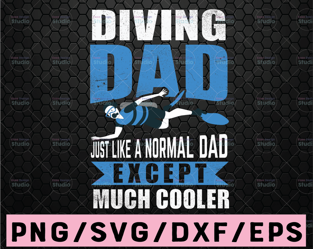 Scuba Diving Dad Just Like a Normal Dad Except Much Cooler SVG File Dad Papa for cricut & Sublimation Designs, Retro Vintage, diving Dad,Diving Dad svg