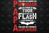 You are as smart as Ironman as stromg as Thor Daddy You Are My Favorite Super Hero PNG for Sublimation Father's Day, Birthday Gift