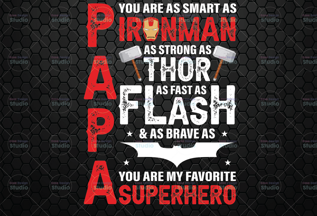 You are as smart as Ironman as stromg as Thor Daddy You Are My Favorite Super Hero PNG for Sublimation Father's Day, Birthday Gift