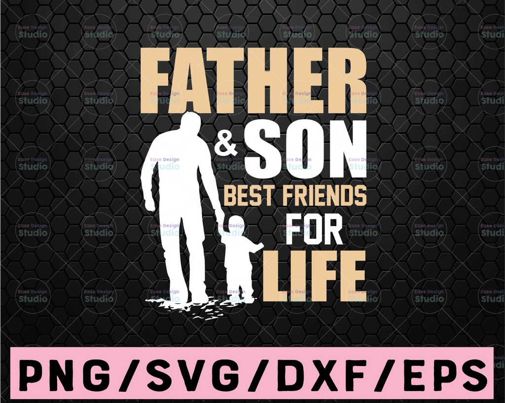 Father and Son Best Friends For Life svg, Father and Son svg, Fathers Day svg, Fists svg, dxf, png, Print, Cut File, Cricut, shirt design