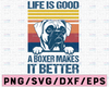 LIfe Is Good A Boxer Makers It Better SVG, Dog Gifts For Men Women Boxer Dog Dad Mom T-Shirt Design