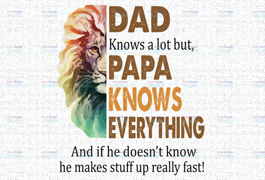 Dad Knows A Lot But Papa Knows Everything Png, Best Dad Ever Png, Fathers Day Gift For Dad, Funny Dad , Sublimation Digital Downloads