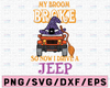 My Broom Broke So Now I Drive A Jeep Halloween Svg,Halloween Witch Hat cut files,Halloween Jeep,Jeep Lovers,printable cutting silhouette