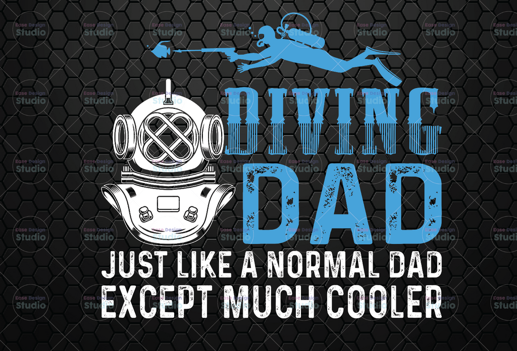 Scuba Diving Dad Just Like a Normal Dad Except Much Cooler PNG File Dad Papa for Digital Prints Printing Sublimation Designs, Retro Vintage, diving Dad,Diving Dad Png