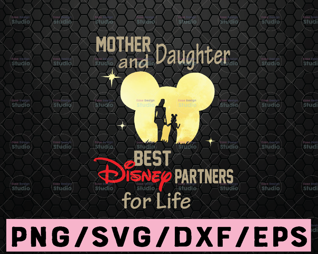 Mother Daughter Disney // Best Disney Partners For Life // SVG PNG JPG Digital File