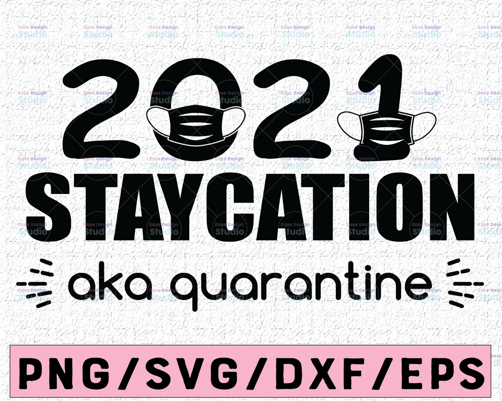2021 Staycation Aka Quarantine Funny Stay At Home Quotes Silhouette Design SVG PNG Cutting File Cricut Digital Download