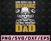 Some people call me a mechanic the most important call me dad SVG PNG DXF cut file digital file digital download