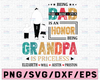 Persionalized Names Being A Dad Is An Honor Being A Grandpa Is Priceless/Father's Day Cut File-Cricut,Silhouette-Png,Dxf,Eps,Jpg,Svg