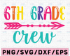 6th Grade Crew svg, 6th Grade svg, Sixth Grade svg, School svg, School Crew svg, Grade Crew svg, Teacher svg, Elementary School svg, dxf