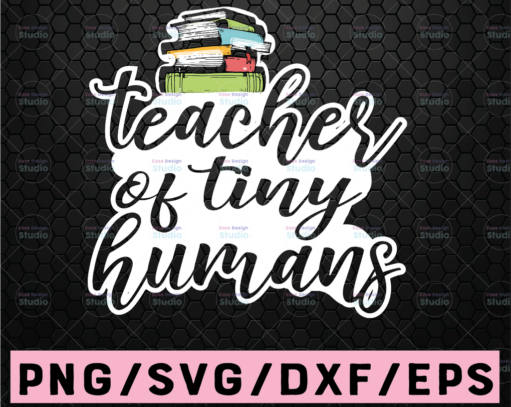 Teacher of Tiny Humans SVG Cut File | commercial use |  printable vector clip art | teachers shirt print | funny teacher
