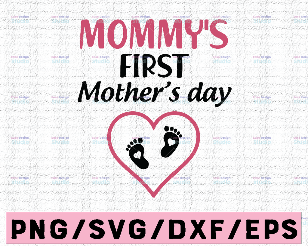 Mommy's First Mother's Day Svg File For Cricut Design Space Cut Files Silhouette Instant Digital Download Pdf Ai Png Jpg Eps Svg