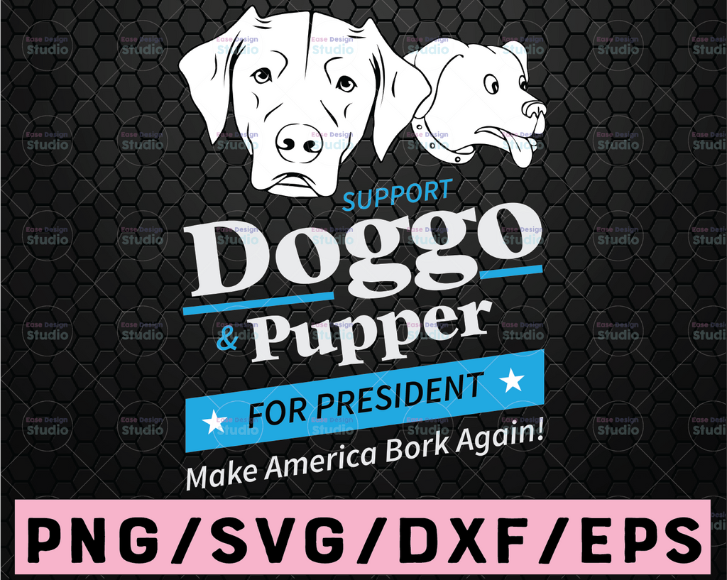 Doggo And Pupper For President SVG, Dog saying quote, Instant download, Printable cut file, Dog mom svg, Funny dog shirt design