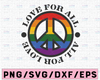 Pride svg, All For Love - Love For All, Rainbow Peace Sign, Cut Files for Cricut & Silhouette, Mirrored jpeg for Iron On