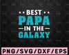 Best Grandpa in the Galaxy| SVG Cut or Print DIY Art Father's Day Grandad Birthday Pops Papa Superhero Iron On Grill BBQ Shirt Apron