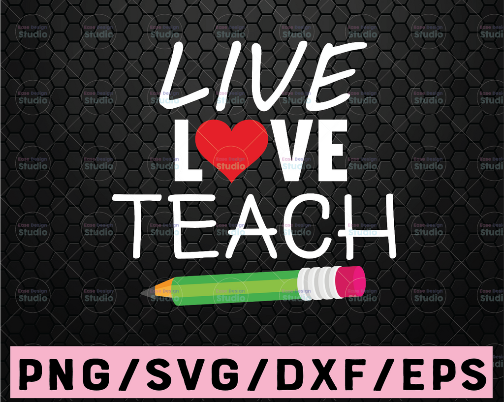 School SVG, Back to School SVG, live love teach, teacher cut file, SoCuteCuttables, teacher svg, 1st day of school clipart