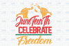 Juneteenth PNG Quotes Celebrate Freedom American Flag PNG Raised Fist Files Sublimation