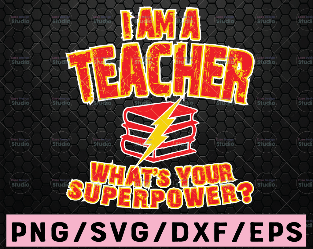 I Am A teacher What's Your Superpower SVG / Cut File / Cricut / Silhouette / Clip art / Teacher life SVG / Teacher Shirt