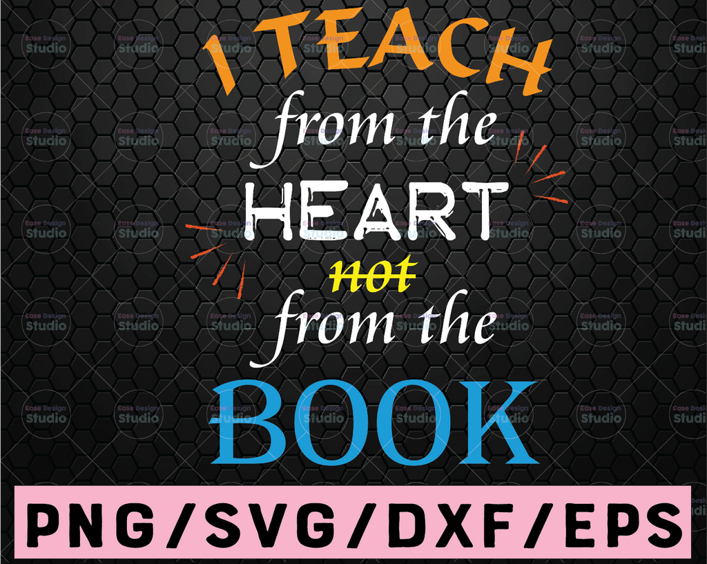 The Best Teachers Teach From The Heart Not From Book SVG, Teacher Svg, Teacher Quote Svg, Teaching Svg Files