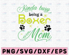 Kinda Busy Being a Boxer Mom svg design, baseball Saying, Silhouette Cameo, Cricut, Iron On transfer, baseball dxf file, crafty mother