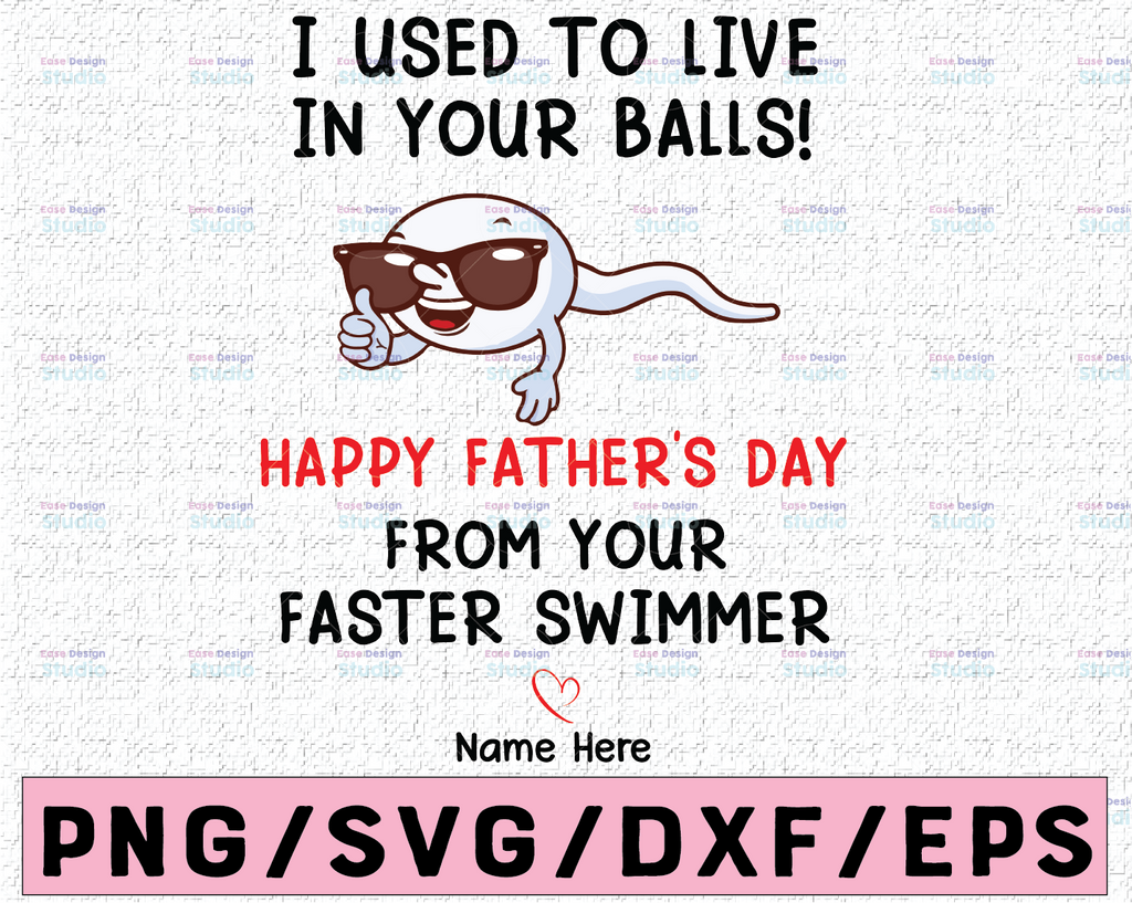 Persionalized Name I Used To Live In Your Balls Happy Father’s Day SVG Cricut Silhouette Download vector SVG png eps dxf