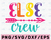 Else Crew Svg Day Care Svg School Svg First Day of School Svg Back to School End of School Svg Svg Designs Svg Cut Files Cricut Cut Files