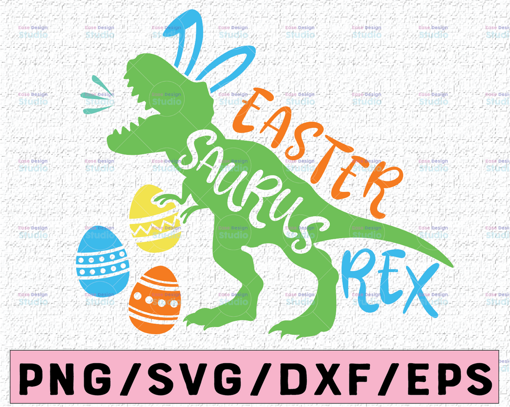 Happy Easter Bunny Saurus Rex, Easter Dinosaur Svg, Egg Hunt Funny Bunny Ears Png, Pdf, Eps, Easter Shirt Design Files for Cricut Silhouette
