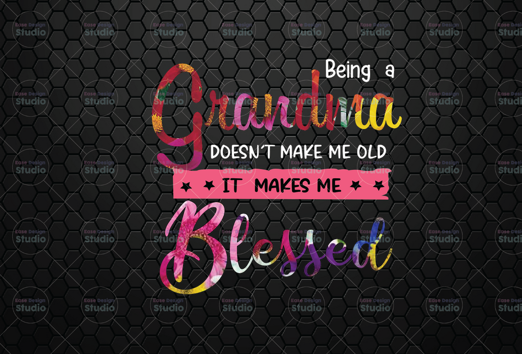 Womens Being A Grandma Doesn't Make Me Old Blessed Mother Day, Instant Download, Digital Files, Png