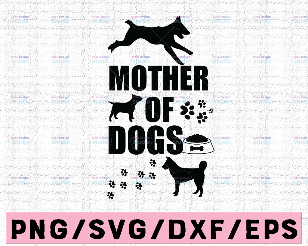 Mother of Dogs, Mother of Dogs svg, Game of Thrones, Mother of Dragons, svg, eps, png, jpg, dxf, Dog svg, Dogs svg, Dogs jpg, Dogs png