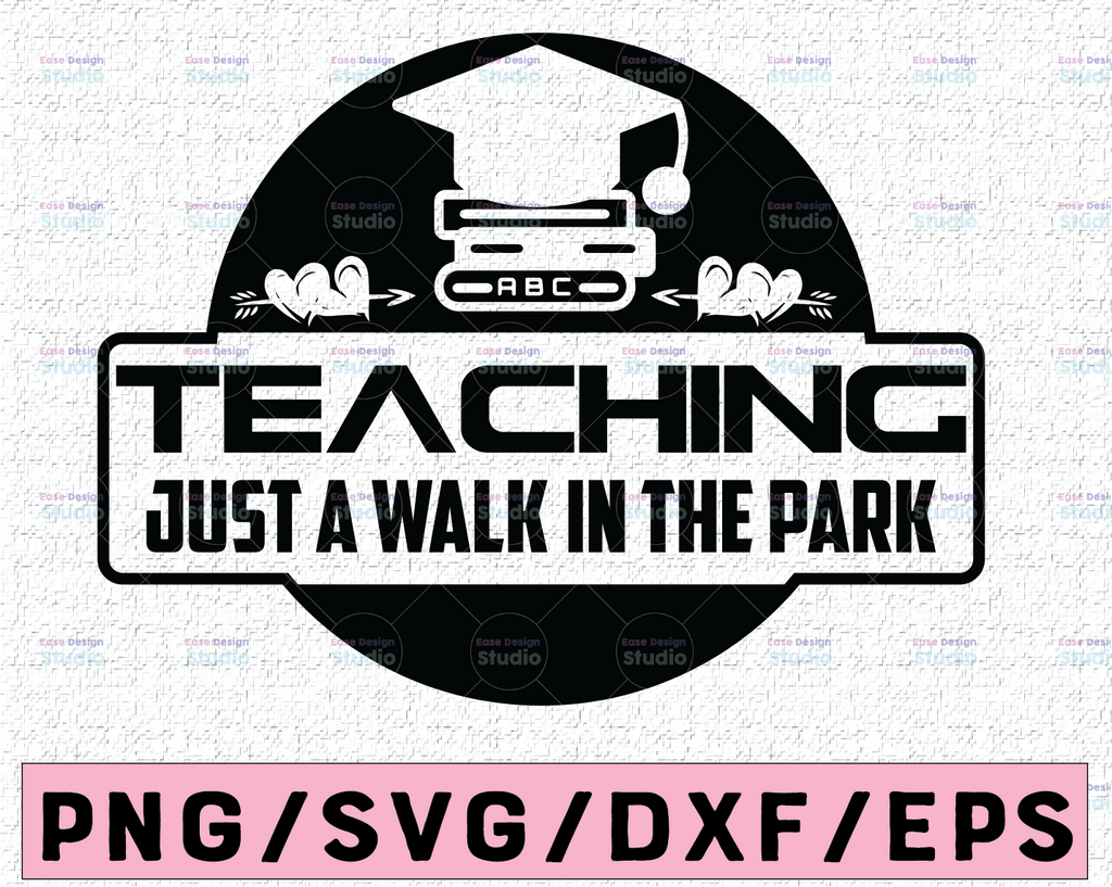 Teaching is a walk in the park,Books svg, Quotes SVG, DXF,PNG, Clipart, Cricut, Quotes, Silhouette Files.