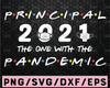 2021 The One With The Pandemic SVG, Principal 2021 SVG, Principal Cricut, 2021 pandemic Shirt design