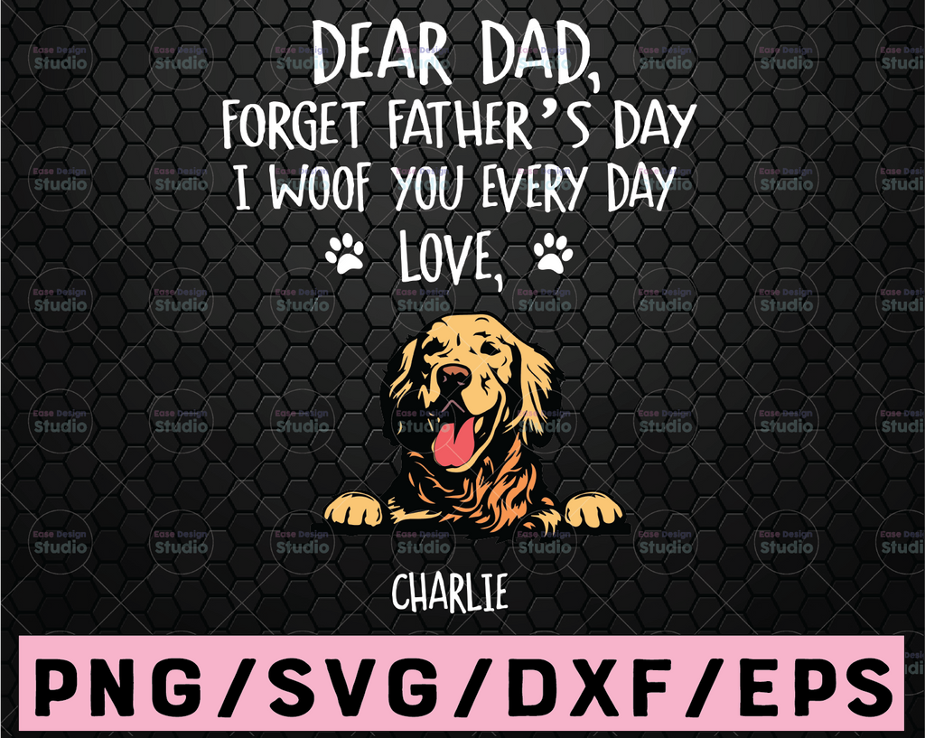 Persionalized Name Dear Dad Forget Father's Day SVG, I Woof You Every day SVG Fathers Day Svg father's day