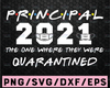 Principal 2021 The One Where They Were Quarantined Funny Graduation Day Class of 2021 Silhouette SVG PNG Cutting File Cricut Digital Design