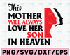 Mom and Son Svg / Mother Will Always Love Her Son In Heaven svg, dxf,eps,png, Digital Download