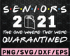 Seniors 2021 The One Where They Were Quarantined SVG, Seniors 2021, Quarantined Senior, 2021 Graduation, Cricut Design