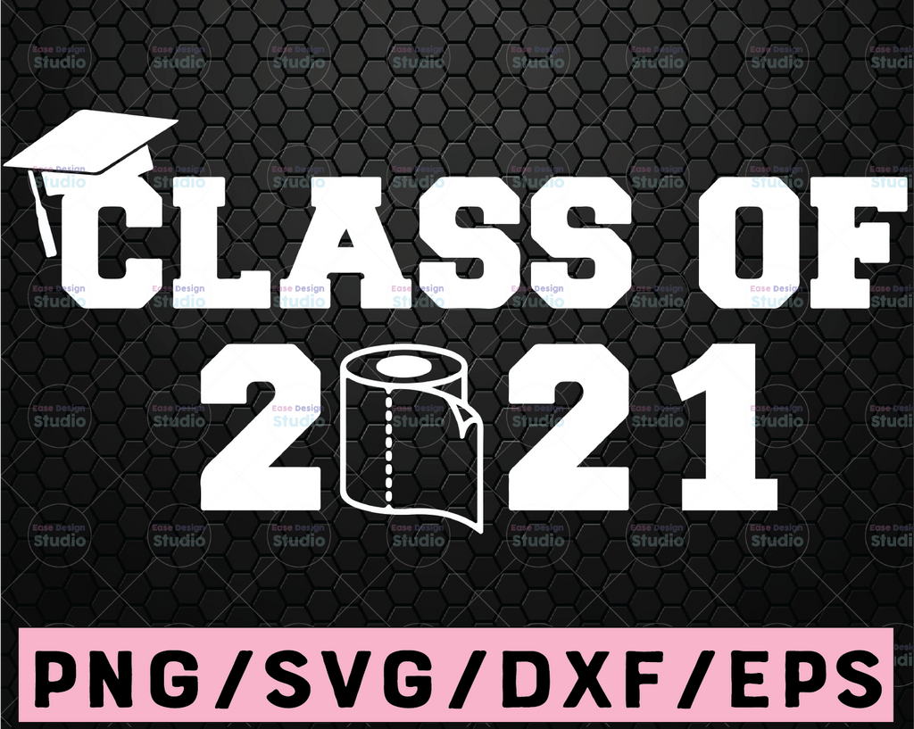 Class of 2021 svg, Graduation decorations 2021 svg, quarantined svg, Pandemicstyle, Toilet paper Medical mask, Graduation cap Senior 2021