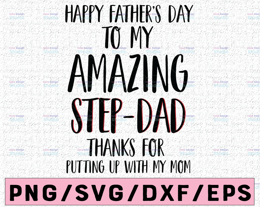 Happy Father's Day To My Amazing Step Dad Svg, Png, Jpg, Dxf, Step Dad Svg, Mustache Svg, Silhouette Cut File, Cricut Cut File