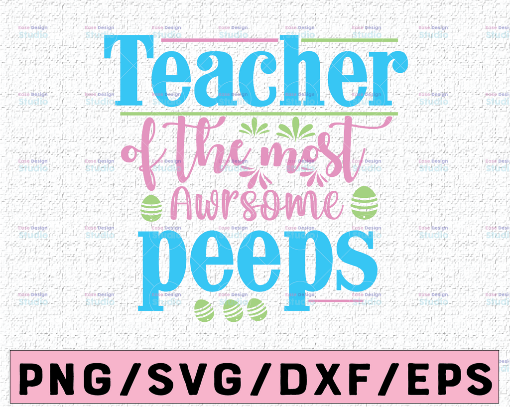 Teacher of the most Awesome Peeps svg,Teacher svg ,Easter Teacher svg,Teacher svg png,Teacher svg,Peeps svg,Easter Shirt,Easter Day