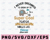 I Never Dreamed I'd Grow Up To Be A Super Cool- SVG, Eps, Png, Eps, Personalized name Svg funny gift