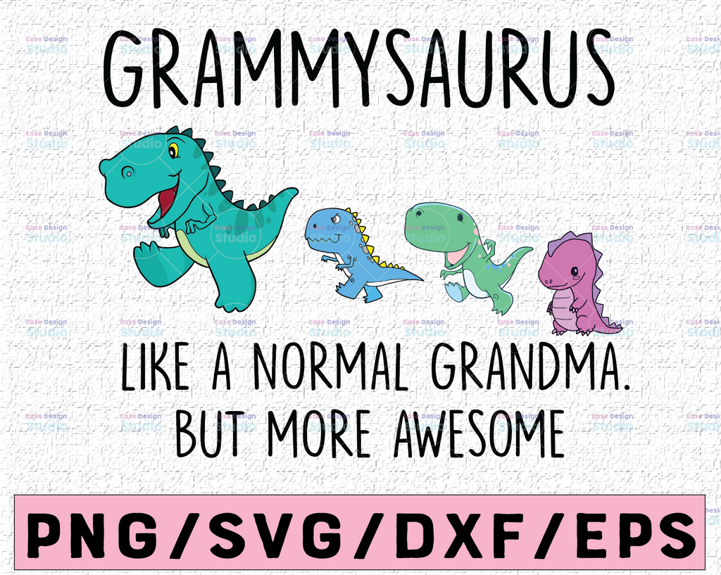 Grammysaurus Like A Normal Grandma Svg, Mothers Day Svg, Gigisaurus Svg, Grandmasaurus Svg, T Rex Grandma Svg, T Rex Gigi Svg, Dinosaurus Svg,