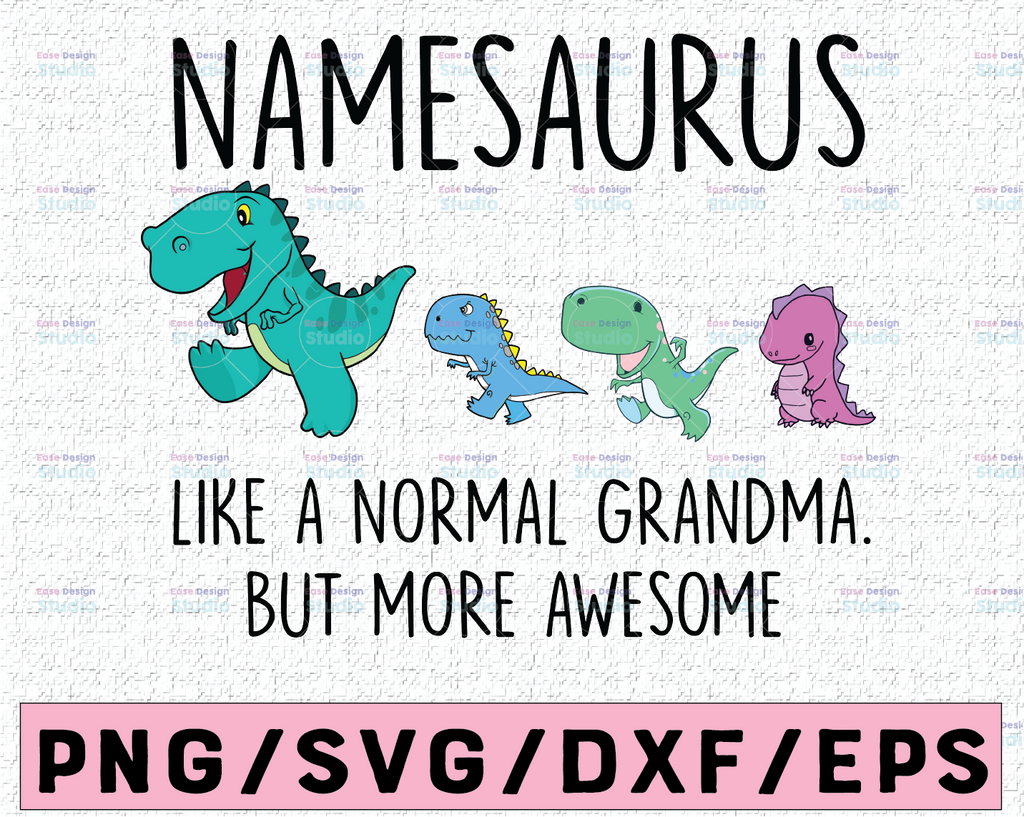 Personalized Name Like A Normal Grandma Svg, Mothers Day Svg, Gigisaurus Svg, Grandmasaurus Svg, T Rex Grandma Svg, T Rex Gigi Svg, Dinosaurus Svg,