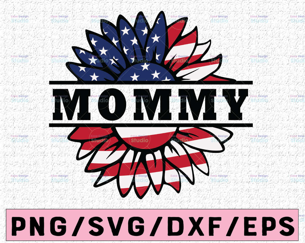 Mommy Love What You Do American Flag Sunflower SVG Preschool Teacher Sunflower svg 4th of July Patriotic Distressed Flag America Png