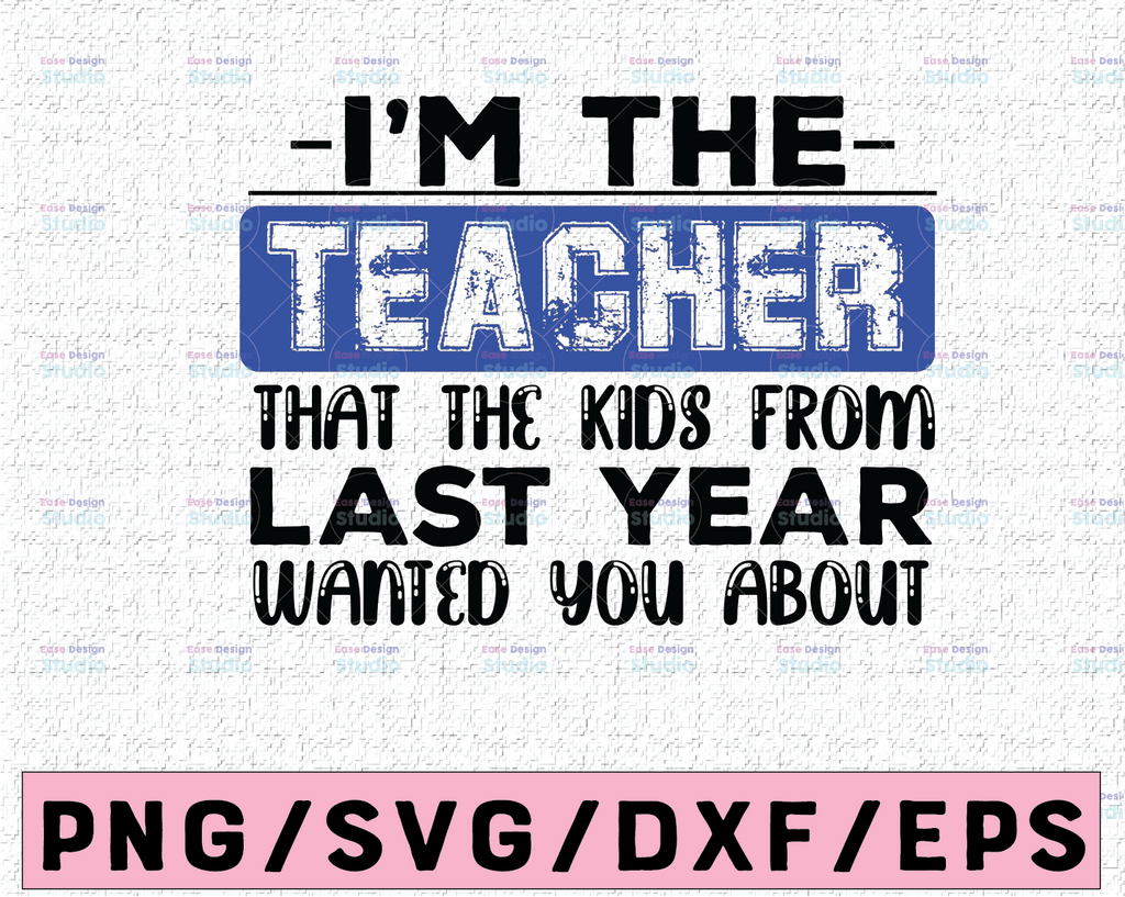 I am the teacher the kids from last year warned you about SVG is a funny shirt design