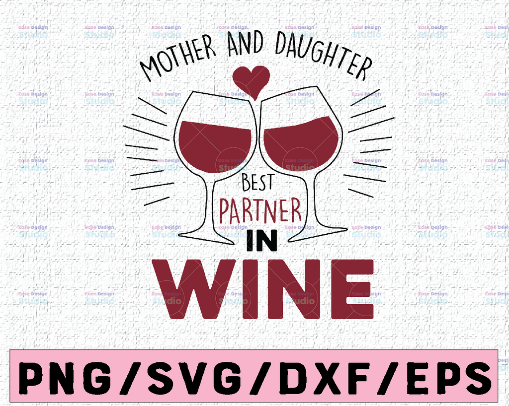 Mom And Daughter Best Partner In Wine SVG- Mom And Daughter SVG - Wine SVG