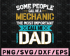 SVG PNG Some people call me a mechanic the most important call me dad cut file digital file digital download