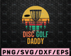 Mens Vintage Disc Golf Daddy Him Frisbee Frolf Daddy PNG File Dad Papa for Digital Prints Printing Sublimation Designs