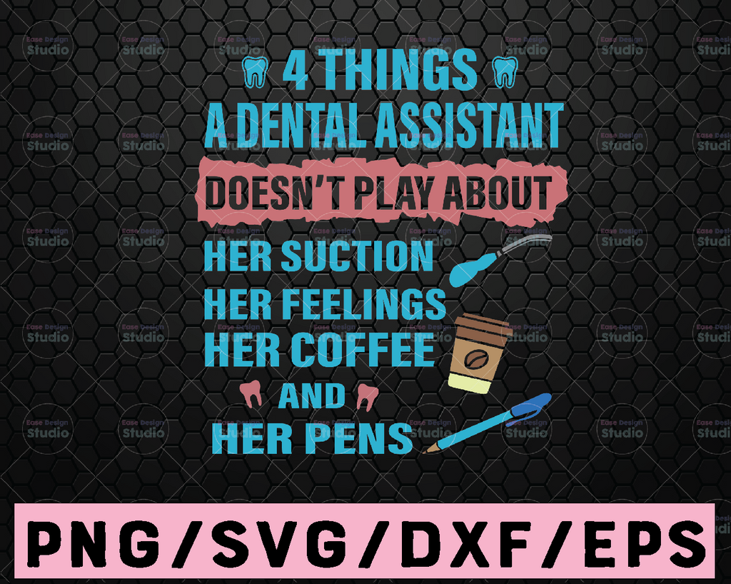 A Dental Assistant Svg - dentist assistant svg, 4 things doesn't play Silhouette Cricut Iron On Silhouette SVG Digital Png Cut File