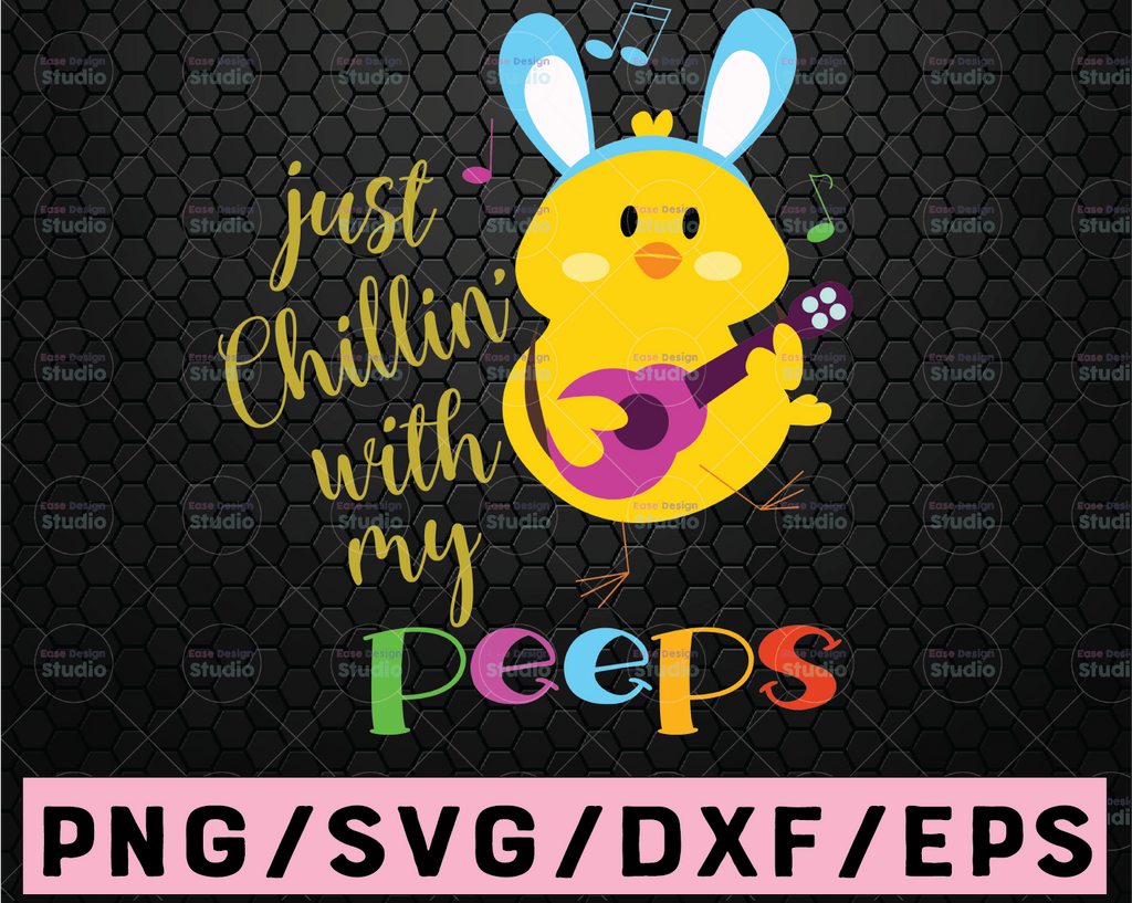Chillin with my Peeps, Happy Easter Chicks svg png design, Easter Design, Svg Easter Design, Cute Easter Chillin' with my peeps png file